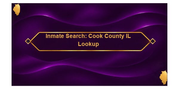 Inmate Search: Cook County IL Lookup